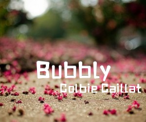 Bubbly吉他谱,原版ColbieCaillat歌曲,简单C调弹唱教学,六线谱指弹简谱2张图