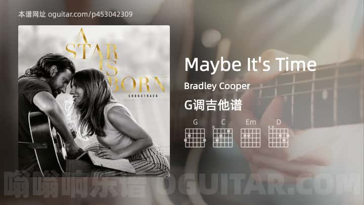 MaybeIt’sTime吉他谱,Bradley Cooper歌曲,G调指弹简谱,4张教学六线谱