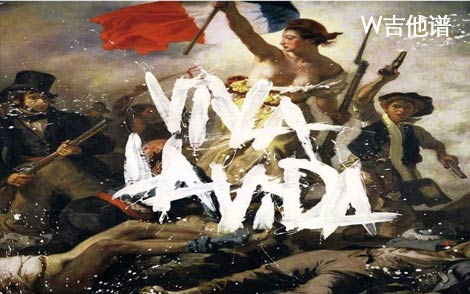 viva la vida吉他谱,简单原版弹唱曲谱,Coldp高清六线谱教程