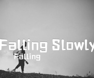 FallingSlowly吉他谱,原版歌曲,简单未知调弹唱教学,六线谱指弹简谱1张图